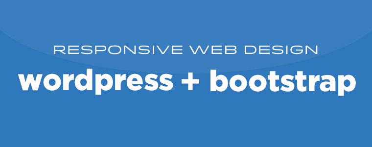 How to Build a Responsive WordPress Theme with Bootstrap